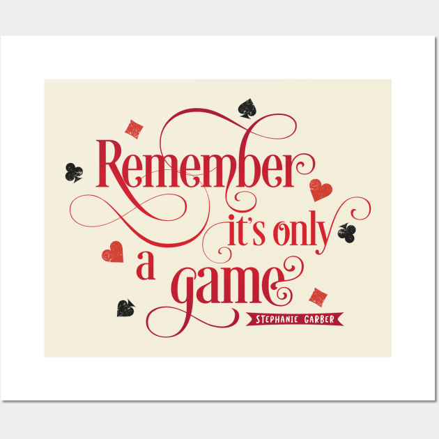 Remember it's only a Game Wall Art by teamasthers